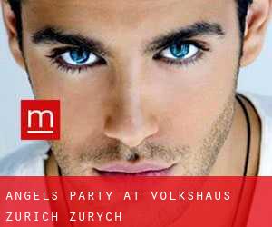 Angels Party at Volkshaus Zürich (Zurych)