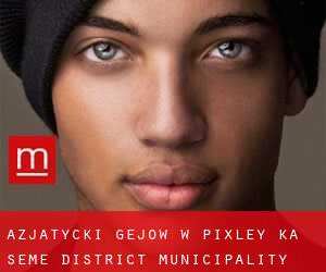 Azjatycki gejów w Pixley ka Seme District Municipality