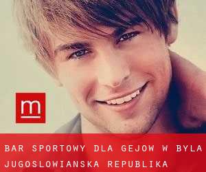 Bar sportowy dla gejów w Była Jugosłowiańska Republika Macedonii przez Państwo - strona 1