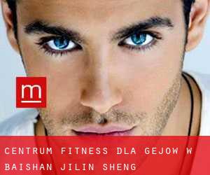 Centrum fitness dla gejów w Baishan (Jilin Sheng)