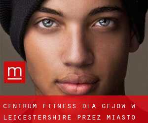 Centrum fitness dla gejów w Leicestershire przez miasto - strona 3