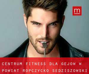 Centrum fitness dla gejów w Powiat ropczycko-sędziszowski