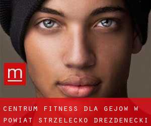 Centrum fitness dla gejów w Powiat strzelecko-drezdenecki