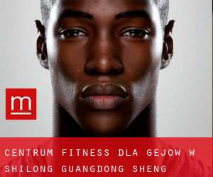 Centrum fitness dla gejów w Shilong (Guangdong Sheng)
