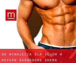 Do wynajęcia dla gejów w Heyuan (Guangdong Sheng)