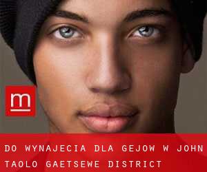 Do wynajęcia dla gejów w John Taolo Gaetsewe District Municipality