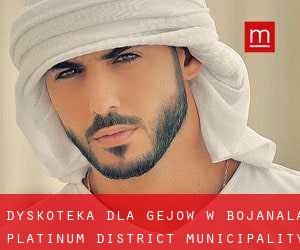 Dyskoteka dla gejów w Bojanala Platinum District Municipality
