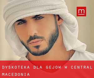 Dyskoteka dla gejów w Central Macedonia