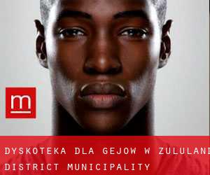 Dyskoteka dla gejów w Zululand District Municipality