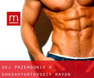 gej przewodnik w Khasavyurtovskiy Rayon
