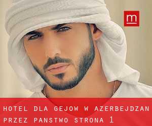 Hotel dla gejów w Azerbejdżan przez Państwo - strona 1