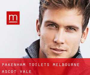 Pakenham Toilets Melbourne (Ascot Vale)