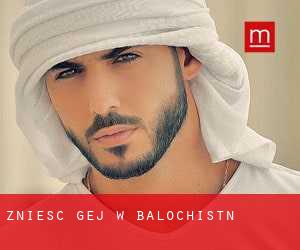 Znieść Gej w Balochistān