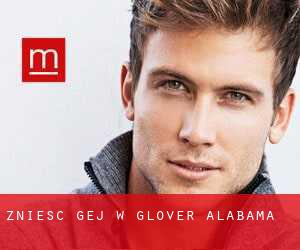 Znieść Gej w Glover (Alabama)
